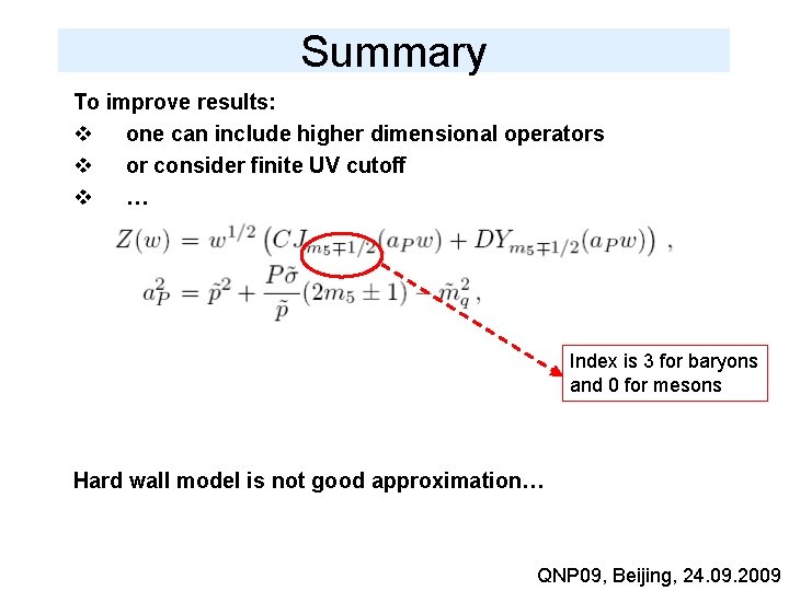 Summary To improve results: v one can include higher dimensional operators v or consider
