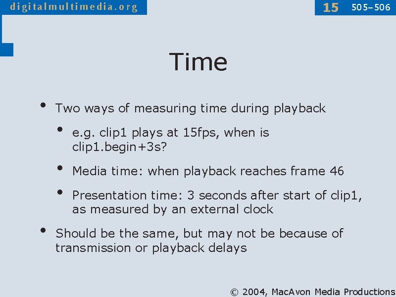 15 505– 506 Time • Two ways of measuring time during playback • •