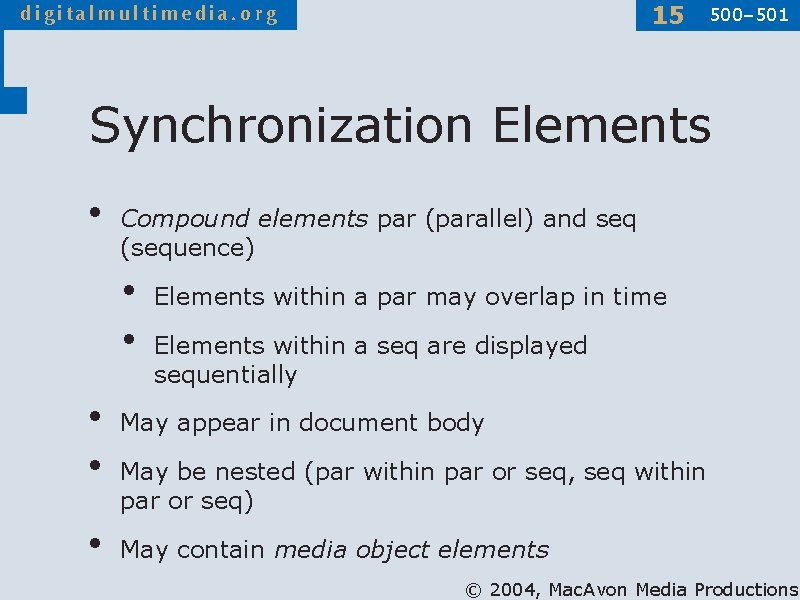 15 500– 501 Synchronization Elements • Compound elements par (parallel) and seq (sequence) •