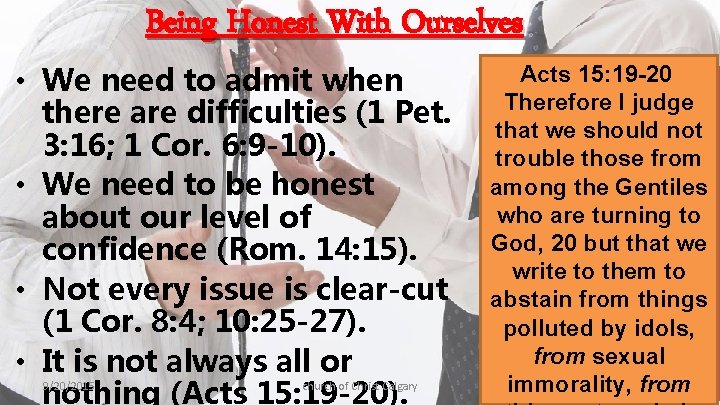 Being Honest With Ourselves • We need to admit when there are difficulties (1