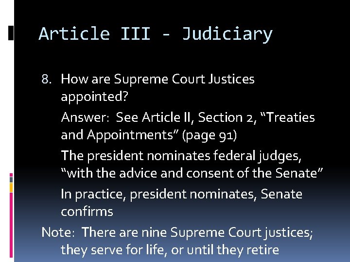 Article III - Judiciary 8. How are Supreme Court Justices appointed? Answer: See Article