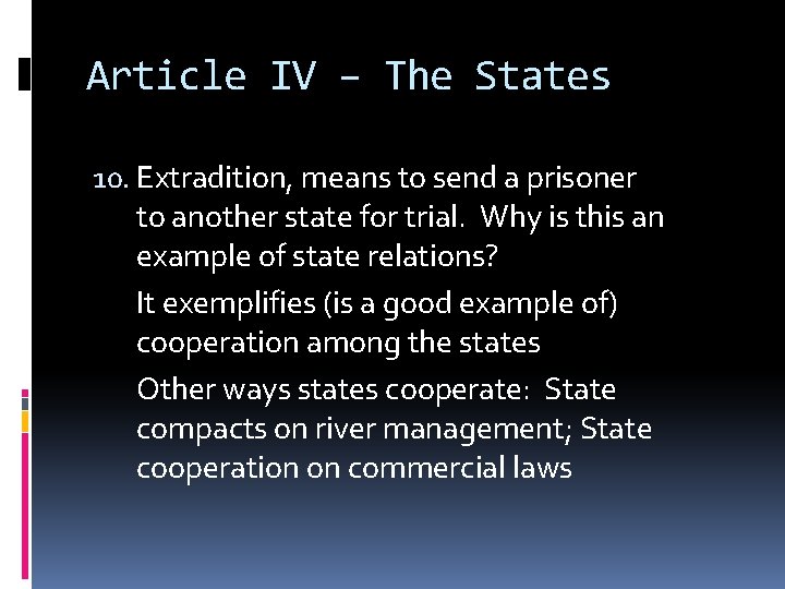 Article IV – The States 10. Extradition, means to send a prisoner to another