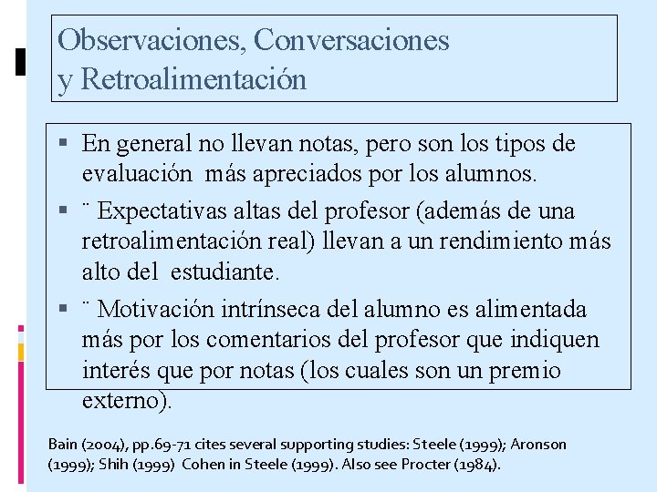 Observaciones, Conversaciones y Retroalimentación En general no llevan notas, pero son los tipos de