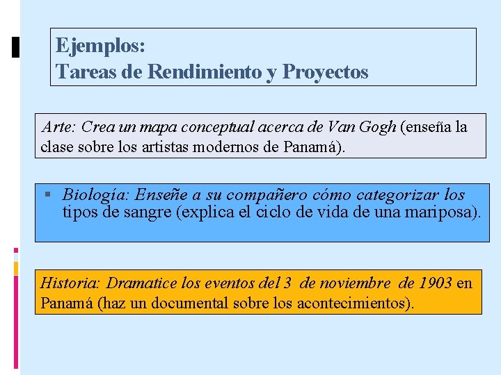 Ejemplos: Tareas de Rendimiento y Proyectos Arte: Crea un mapa conceptual acerca de Van