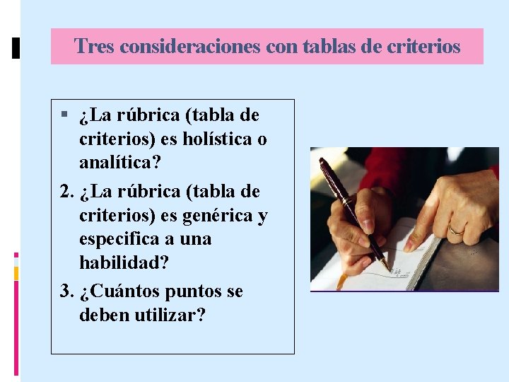 Tres consideraciones con tablas de criterios ¿La rúbrica (tabla de criterios) es holística o