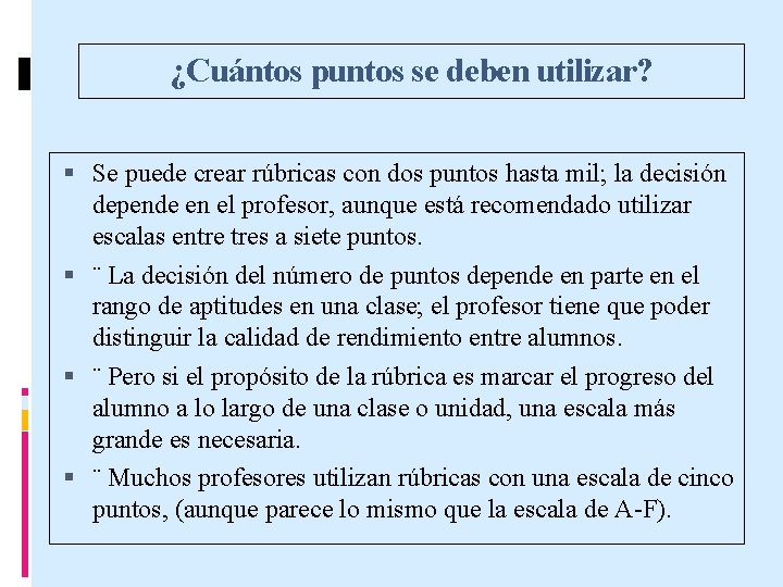 ¿Cuántos puntos se deben utilizar? Se puede crear rúbricas con dos puntos hasta mil;