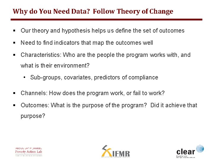 Why do You Need Data? Follow Theory of Change § Our theory and hypothesis