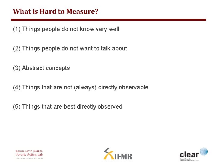 What is Hard to Measure? (1) Things people do not know very well (2)