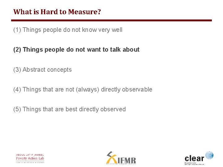 What is Hard to Measure? (1) Things people do not know very well (2)