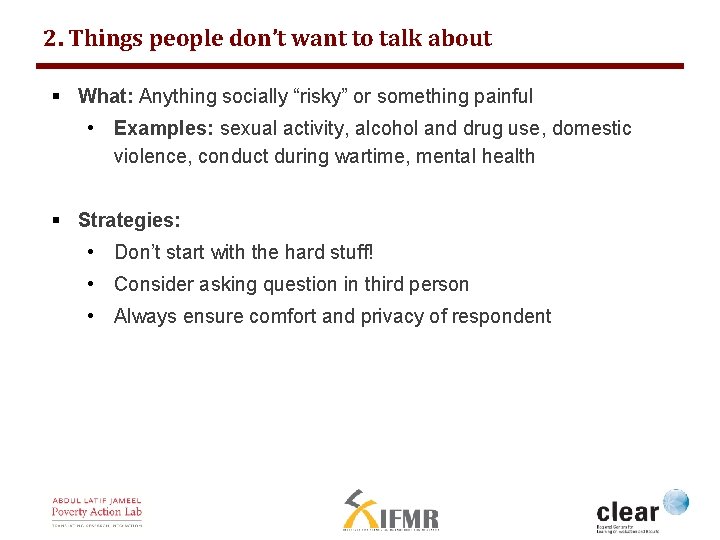 2. Things people don’t want to talk about § What: Anything socially “risky” or