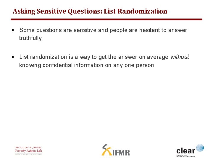 Asking Sensitive Questions: List Randomization § Some questions are sensitive and people are hesitant