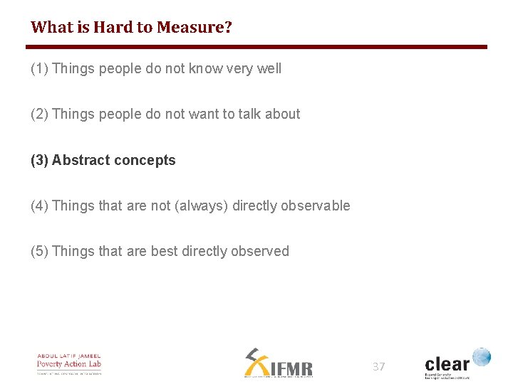 What is Hard to Measure? (1) Things people do not know very well (2)