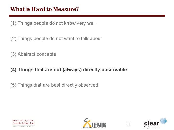 What is Hard to Measure? (1) Things people do not know very well (2)