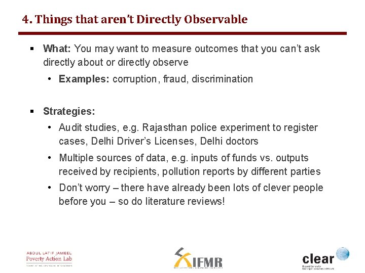4. Things that aren’t Directly Observable § What: You may want to measure outcomes