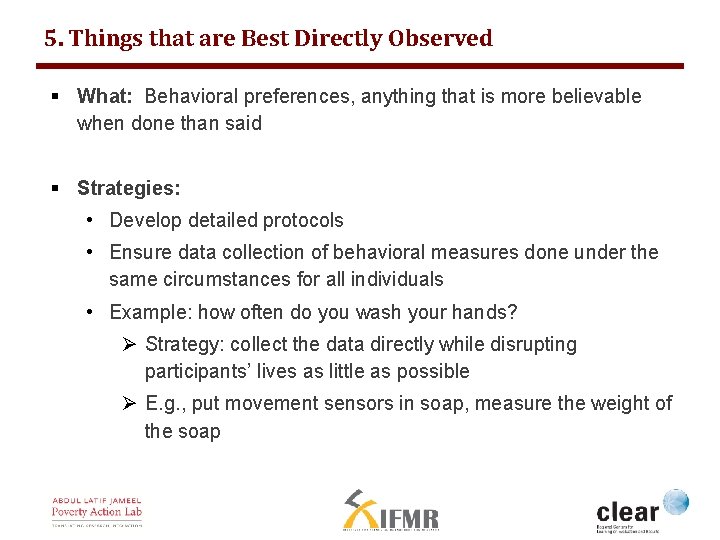 5. Things that are Best Directly Observed § What: Behavioral preferences, anything that is