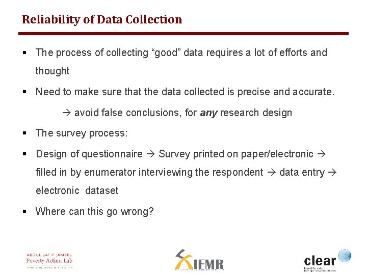 Reliability of Data Collection § The process of collecting “good” data requires a lot