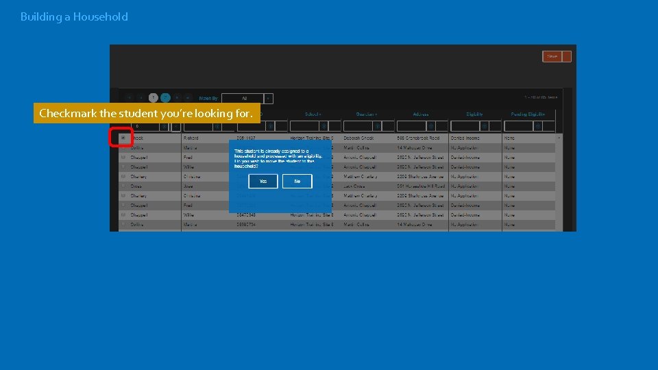 Building a Household Checkmark the student you’re looking for. 