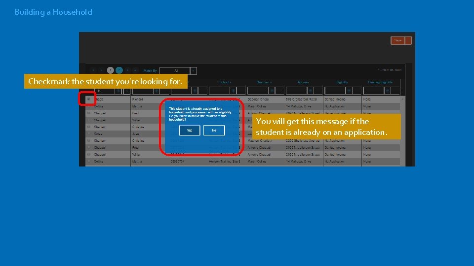 Building a Household Checkmark the student you’re looking for. You will get this message