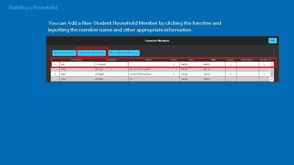 Building a Household You can Add a Non-Student Household Member by clicking the function