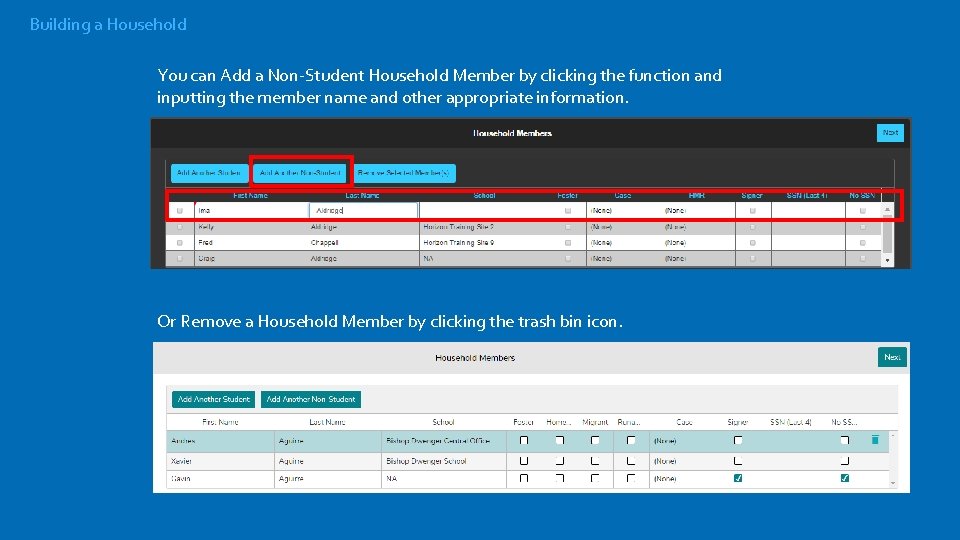 Building a Household You can Add a Non-Student Household Member by clicking the function