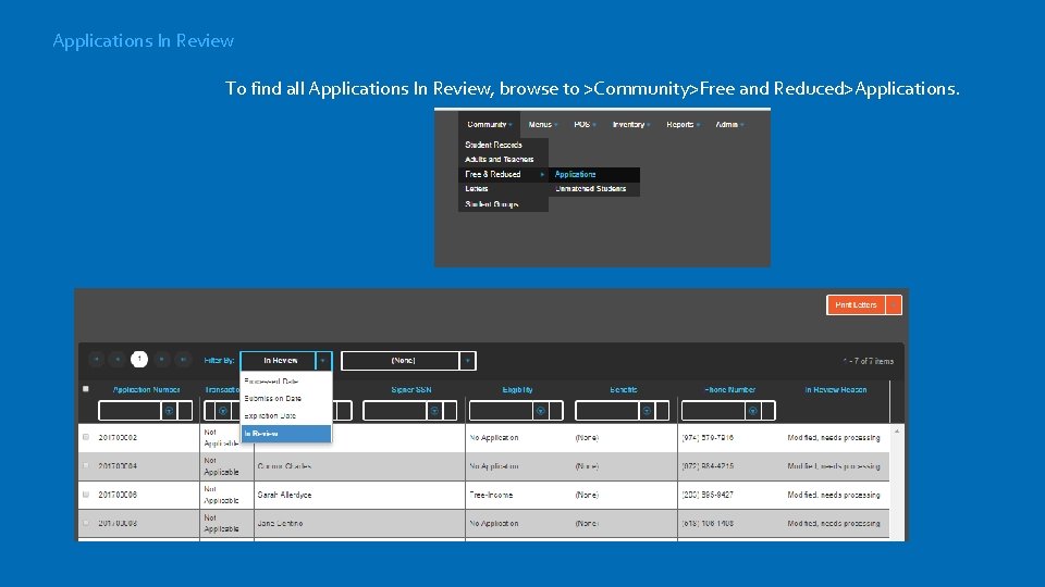 Applications In Review To find all Applications In Review, browse to >Community>Free and Reduced>Applications.