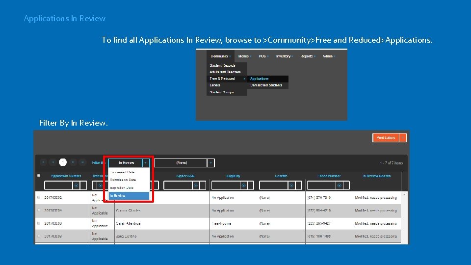 Applications In Review To find all Applications In Review, browse to >Community>Free and Reduced>Applications.