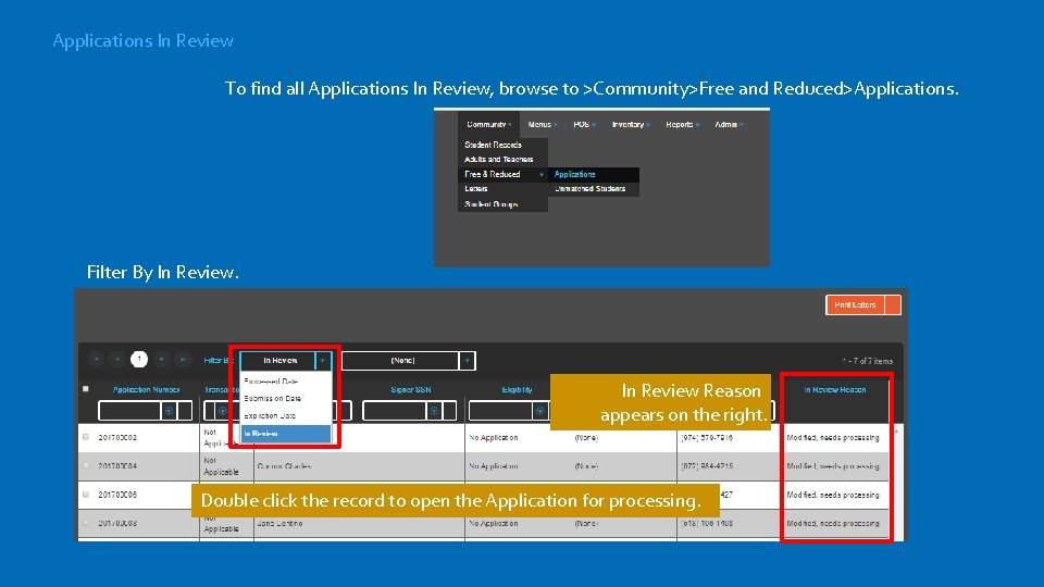 Applications In Review To find all Applications In Review, browse to >Community>Free and Reduced>Applications.