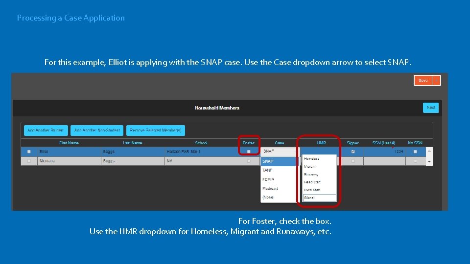 Processing a Case Application For this example, Elliot is applying with the SNAP case.