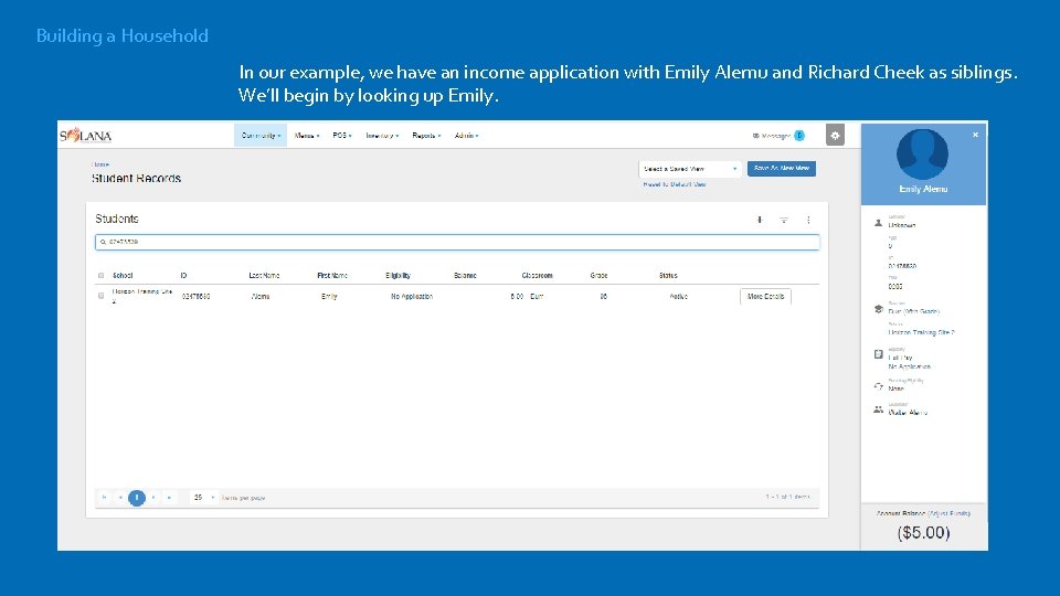 Building a Household In our example, we have an income application with Emily Alemu
