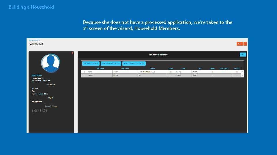 Building a Household Because she does not have a processed application, we’re taken to