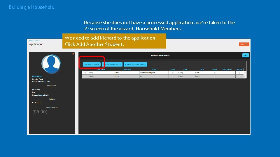 Building a Household Because she does not have a processed application, we’re taken to