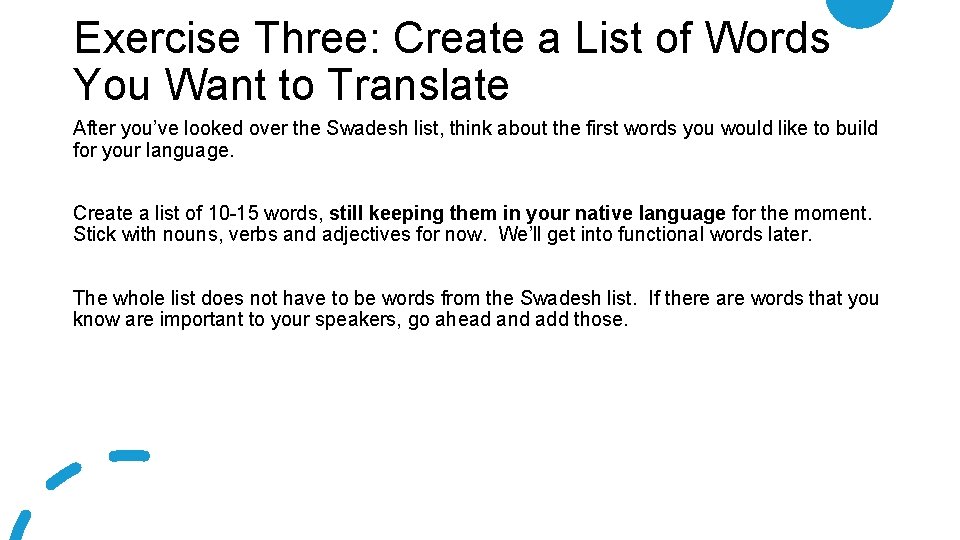 Exercise Three: Create a List of Words You Want to Translate After you’ve looked