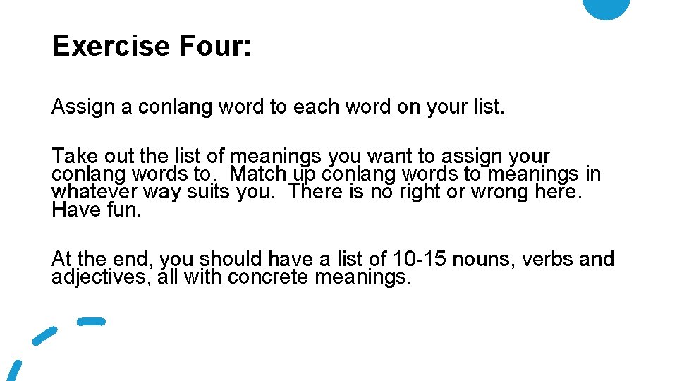Exercise Four: Assign a conlang word to each word on your list. Take out