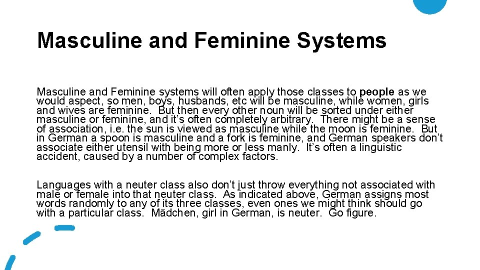 Masculine and Feminine Systems Masculine and Feminine systems will often apply those classes to