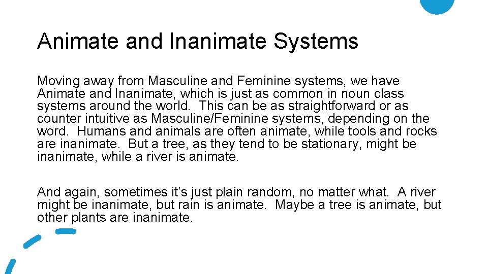 Animate and Inanimate Systems Moving away from Masculine and Feminine systems, we have Animate