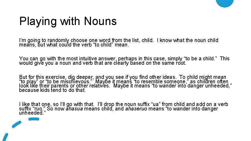 Playing with Nouns I’m going to randomly choose one word from the list, child.