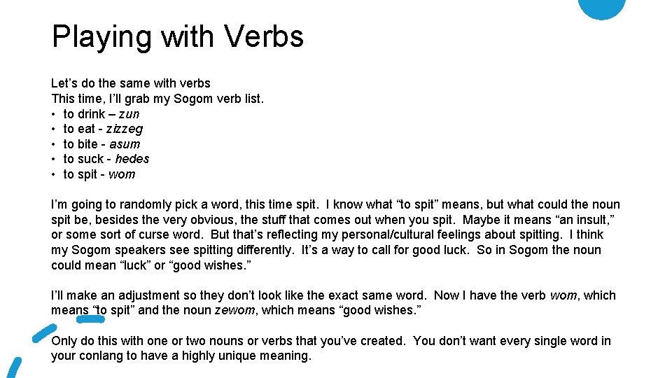 Playing with Verbs Let’s do the same with verbs This time, I’ll grab my