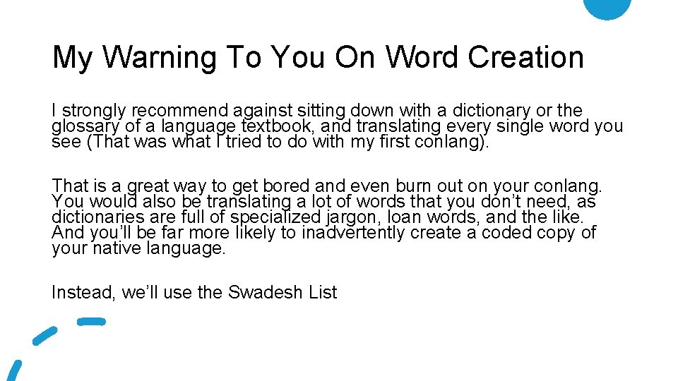 My Warning To You On Word Creation I strongly recommend against sitting down with