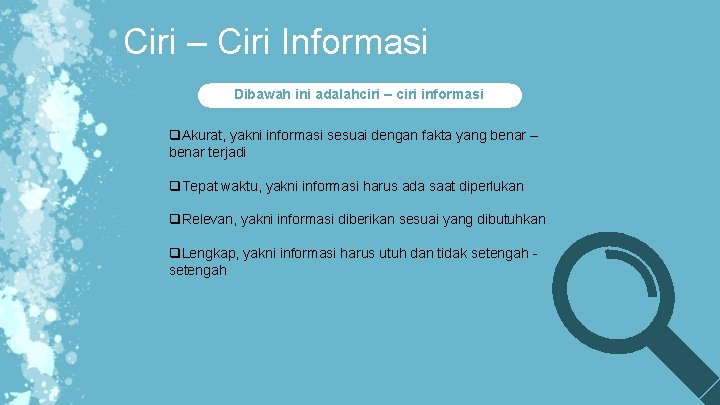 Ciri – Ciri Informasi Dibawah ini adalahciri – ciri informasi q. Akurat, yakni informasi