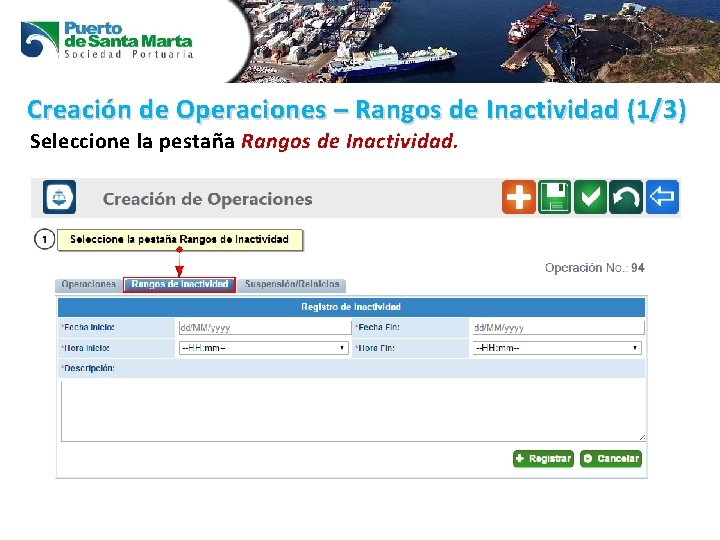 Creación de Operaciones – Rangos de Inactividad (1/3) Seleccione la pestaña Rangos de Inactividad.