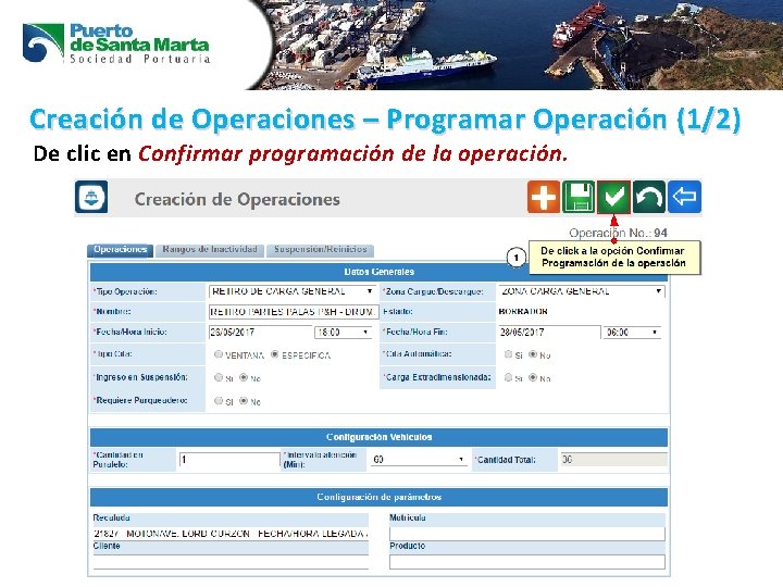 Creación de Operaciones – Programar Operación (1/2) De clic en Confirmar programación de la