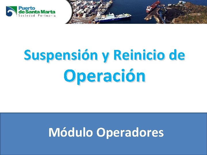 Suspensión y Reinicio de Operación Módulo Operadores 