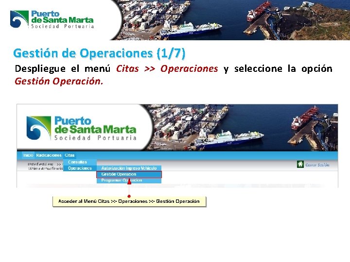 Gestión de Operaciones (1/7) Despliegue el menú Citas >> Operaciones y seleccione la opción