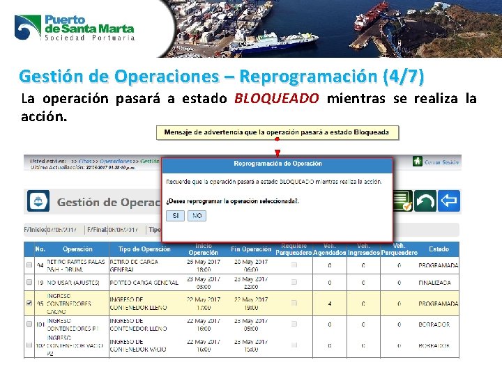 Gestión de Operaciones – Reprogramación (4/7) La operación pasará a estado BLOQUEADO mientras se