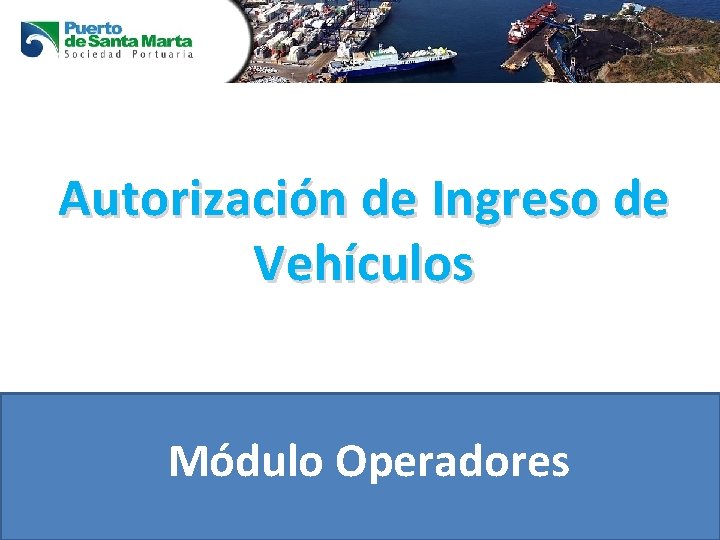 Autorización de Ingreso de Vehículos Módulo Operadores 
