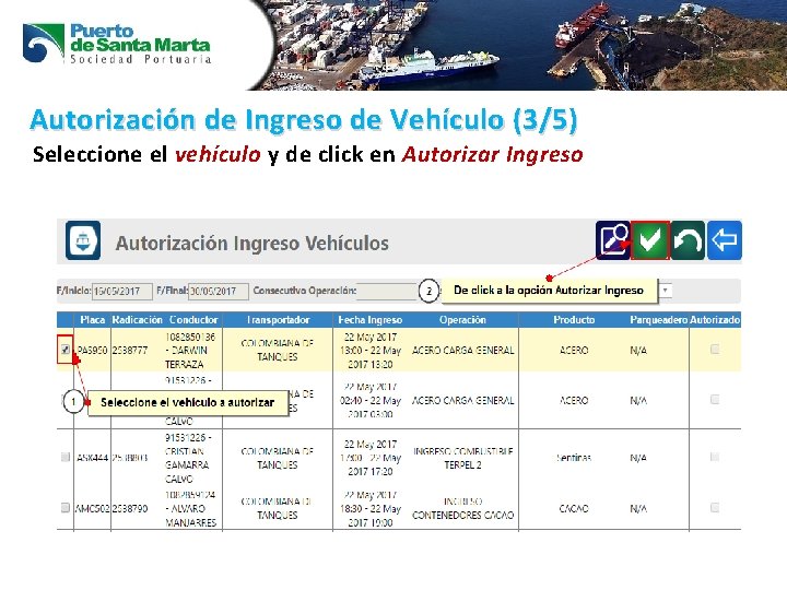 Autorización de Ingreso de Vehículo (3/5) Seleccione el vehículo y de click en Autorizar