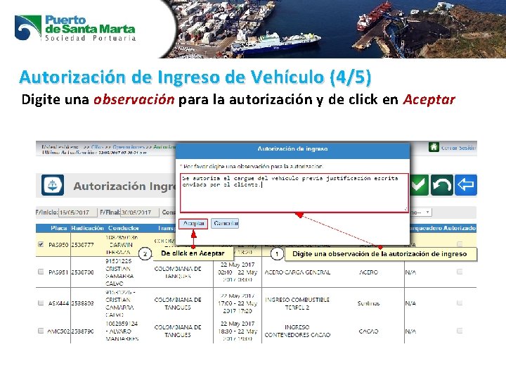 Autorización de Ingreso de Vehículo (4/5) Digite una observación para la autorización y de