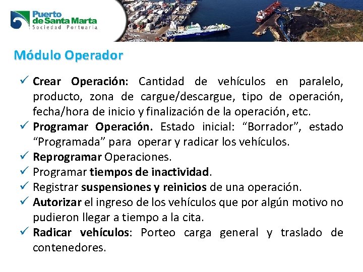 Módulo Operador ü Crear Operación: Cantidad de vehículos en paralelo, producto, zona de cargue/descargue,