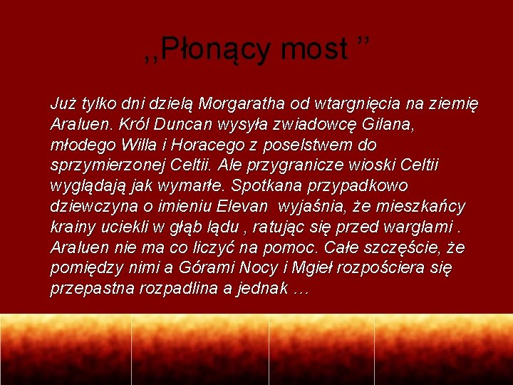 , , Płonący most ’’ Już tylko dni dzielą Morgaratha od wtargnięcia na ziemię