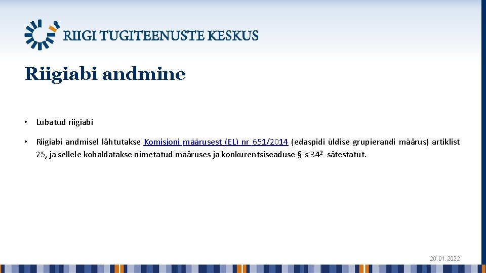 Riigiabi andmine • Lubatud riigiabi • Riigiabi andmisel lähtutakse Komisjoni määrusest (EL) nr 651/2014